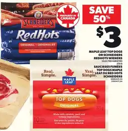Independent Grocer MAPLE LEAF TOP DOGS OR SCHNEIDERS REDHOTS WIENERS, 375 G offer