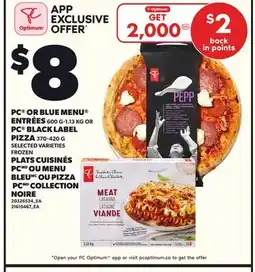 Independent Grocer PC OR BLUE MENU ENTRÉES, 600 G--=1.13G OR PC BLACK LABEL PIZZA 370-420 G offer