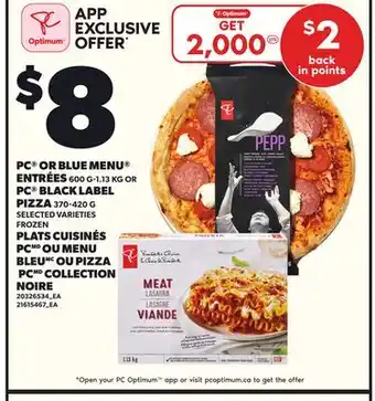 Independent Grocer PC OR BLUE MENU ENTRÉES, 600 G--=1.13G OR PC BLACK LABEL PIZZA 370-420 G offer
