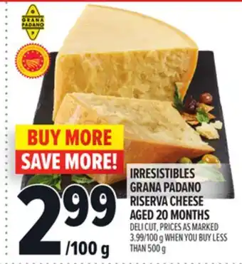Metro IRRESISTIBLES GRANA PADANO RISERVA CHEESE AGED 20 MONTHS offer