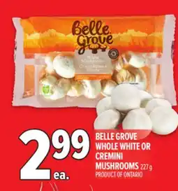 Metro BELLE GROVE WHOLE WHITE OR CREMINI MUSHROOMS offer