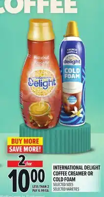 Metro INTERNATIONAL DELIGHT COFFEE CREAMER OR COLD FOAM offer