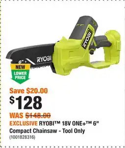 Home Depot EXCLUSIVE RYOBI 18V ONE+ 6 Compact Chainsaw - Tool Only offer