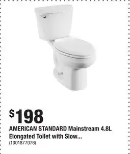 Home Depot AMERICAN STANDARD Mainstream 4.8L Elongated Toilet with Slow offer