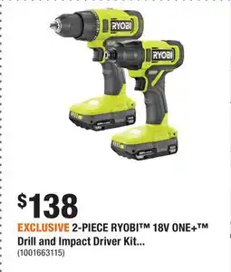 Home Depot EXCLUSIVE 2-PIECE RYOBI 18V ONE+ Drill and Impact Driver Kit offer