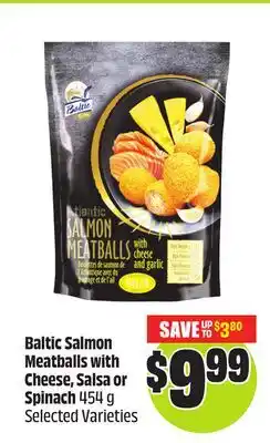 FreshCo Baltic Salmon Meatballs with Cheese Salsa or Spinach 454 g Selected Varieties offer