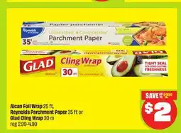 FreshCo Alcan Foil Wrap 25 ft, Reynolds Parchment Paper 35 ft or Glad Cling Wrap 30 m offer