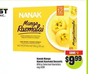 FreshCo Nanak Mango Nanak Rasmalai Desserts 850 g Selected varieties offer