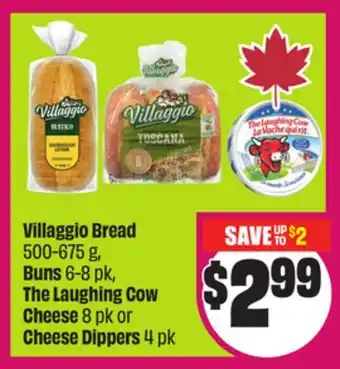 Chalo FreshCo Villaggio Bread 500-675 g, Buns 6-8 pk, The Laughing Cow Cheese 8 pk or Cheese Dippers 4 pk offer