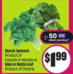 Chalo FreshCo Bunch Spinach Product of Canada or Mexico or Kale or Methi Leaf Product of Ontario offer