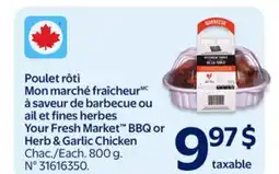 Walmart Your Fresh Market BBQ or Herb & Garlic Chicken offer