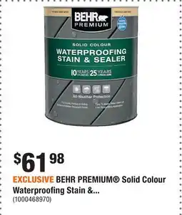 Home Depot EXCLUSIVE BEHR PREMIUM Solid Colour Waterproofing Stain offer