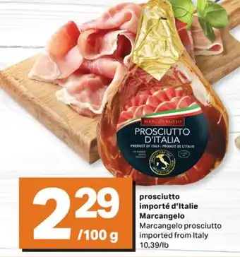 L'Intermarché PROSCIUTTO IMPORTÉ D'ITALIE MARCANGELO PROSCIUTTO, 229/100 G offer