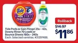 Walmart Tide Pods or Gain Flings, Downy Rinse, Bounce Sheets offer