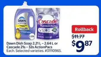 Walmart Dawn Dish Soap 2.21L – 2.64L or Cascade 21s – 32s ActionPacs offer