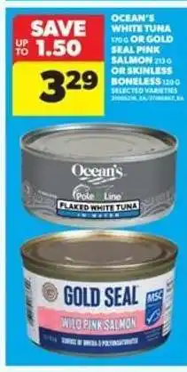 Real Canadian Superstore OCEAN'S WHITE TUNA OR GOLD SEAL PINK SALMON offer