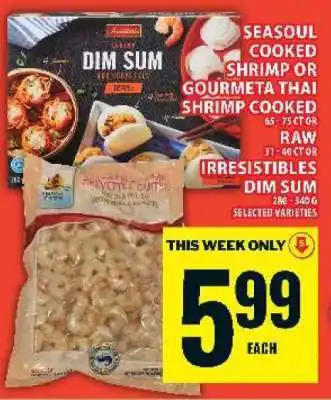 Food Basics Seasoul Cooked Shrimp or Gourmeta Thai Shrimp Cooked or Raw or Irresistibles Dim Sum offer
