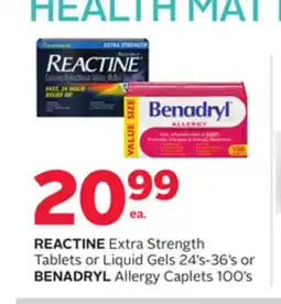 Rexall REACTINE Extra Strength Tablets or Liquid Gels or BENADRYL Allergy Caplets offer