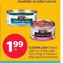 Rexall CLOVER LEAF Flaked Light or Chunk Light Tuna 170g or Flavours 85g offer