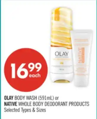 Shoppers Drug Mart OLAY BODY WASH (591mL) (591mL) of or NATIVE WHOLE BODY DEODORANT PRODUCTS offer