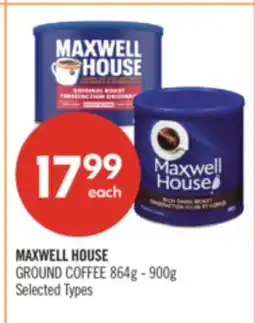 Shoppers Drug Mart MAXWELL HOUSE GROUND COFFEE 864g - 900g offer