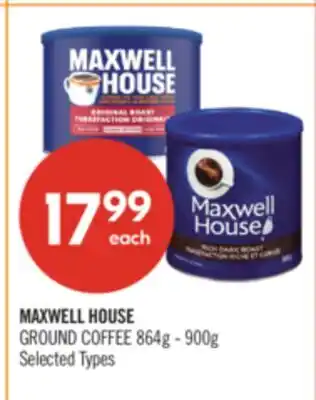 Shoppers Drug Mart MAXWELL HOUSE GROUND COFFEE 864g - 900g offer