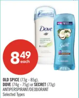 Shoppers Drug Mart OLD SPICE (73g - 85g), DOVE (74g - 75g) or SECRET (73g) ANTIPERSPIRANT/DEODORANT offer