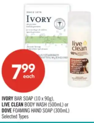 Shoppers Drug Mart IVORY BAR SOAP (10 x 90g), LIVE CLEAN BODY WASH (500mL) or DOVE FOAMING HAND SOAP (300mL) offer