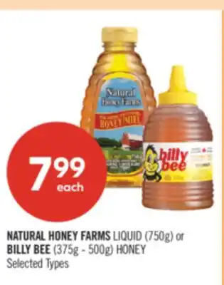 Shoppers Drug Mart NATURAL HONEY FARMS LIQUID (750g) or BILLY BEE (375g - 500g) HONEY offer