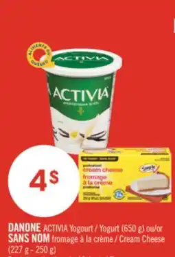 Pharmaprix DANONE ACTIVIA Yogurt (650 g) or NO NAME Cream Cheese (227 g – 250 g) offer