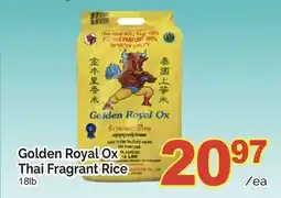 T&T Supermarket GOLDEN ROYAL OX THAI FRAGRANT RICE, 18lb offer