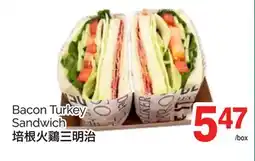 T&T Supermarket BACON TURKEY SANDWICH offer