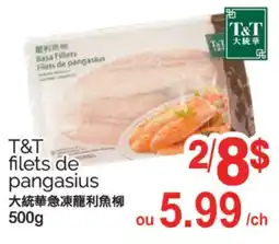 T&T Supermarket T&T FILETS DE PANGASIUS, 500G offer