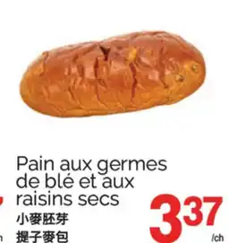T&T Supermarket PAIN AUX GERMES DE BLÉ ET AUX RAISINS SECS offer