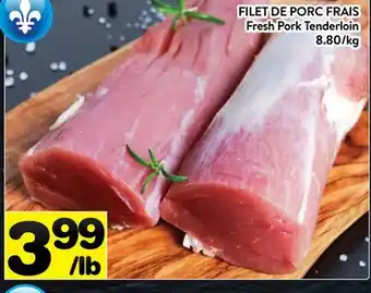 Supermarché PA FILET DE PORC FRAIS | Fresh Pork Tenderloin offer