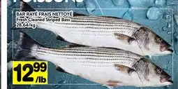 Supermarché PA BAR RAYÉ FRAIS NETTOYÉ | Fresh Cleaned Striped Bass offer