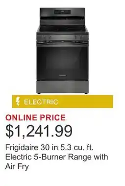 Costco Frigidaire 30 in 5.3 cu. ft. Electric 5-Burner Range with Air Fry offer