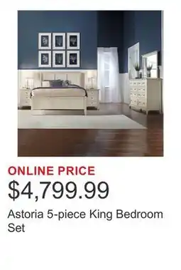 Costco Astoria 5-piece King Bedroom Set offer