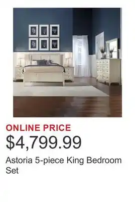 Costco Astoria 5-piece King Bedroom Set offer