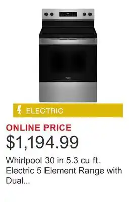 Costco Whirlpool 30 in 5.3 cu ft. Electric 5 Element Range with Dual Radiant Elements offer