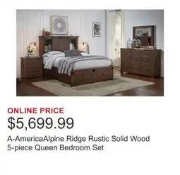 Costco A-AmericaAlpine Ridge Rustic Solid Wood 5-piece Queen Bedroom Set offer