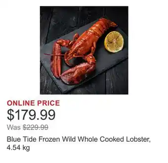 Costco Blue Tide Frozen Wild Whole Cooked Lobster, 4.54 kg offer