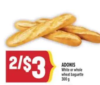 Marché Adonis ADONIS White or whole wheat baguette offer