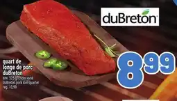 Metro QUART DE LONGE DE PORC DUBRETON | DUBRETON PORK LOIN QUARTER offer