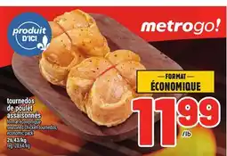 Metro TOURNEDOS DE POULET ASSAISONNÉS | SEASONED CHICKEN TOURNEDOS offer