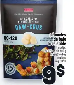 Metro PÉTONCLES DE BAIE IRRÉSISTIBLE | IRRÉSISTIBLE BAY SCALLOPS offer