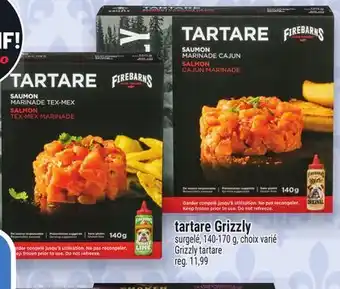 Metro TARTARE GRIZZLY | GRIZZLY TARTARE offer