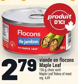 Metro VIANDE EN FLOCONS MAPLE LEAF | MAPLE LEAF FLAKES OF MEAT offer