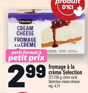 Metro FROMAGE À LA CRÈME SELECTION | SELECTION CREAM CHEESE offer