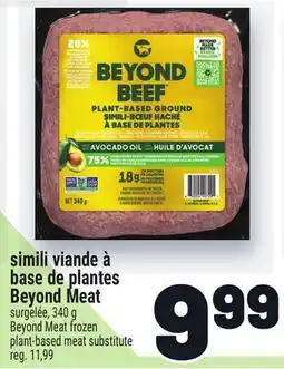 Metro SIMILI VIANDE À BASE DE PLANTES BEYOND MEAT | BEYOND MEAT FROZEN PLANT‑BASED MEAT SUBSTITUTE offer